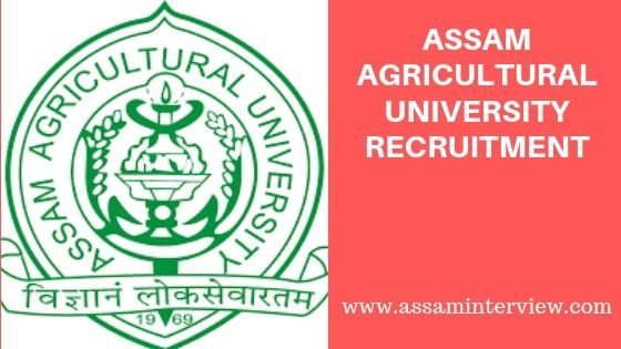 Assam Agricultural University AAU Recruitment 2019 Of Various Posts [Total  12 Posts] Assam Agricultural University AAU Recruitment 2019 Of Various  Posts [Total 12 Posts]