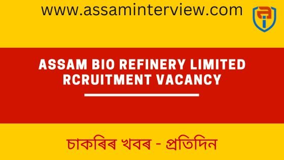 assam bio refinary job vacancy